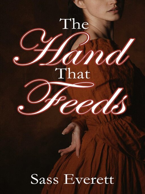 Title details for The Hand That Feeds by Sass Everett - Available